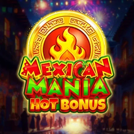 Mexican Mania: Hot Bonus — κουλοχέρης | Green Luck Casino